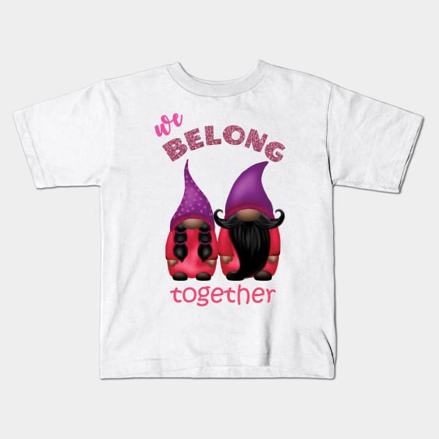 Valentine gnomes: we belong together Kids T-Shirt by LollysLane